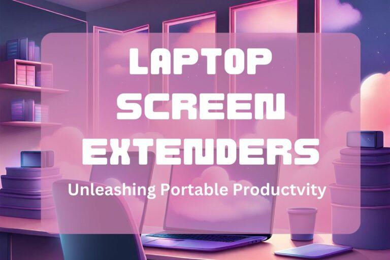 Laptop Screen Extender Trio: Unleashing Productivity on My Techy Journey